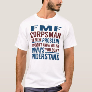 Fmf Corpsman Solve Problems T-Shirt