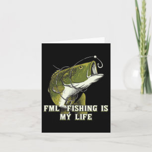 Fml Fishing Is My Life Fathers Day Hob Card