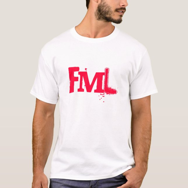 FML T-Shirt (Front)