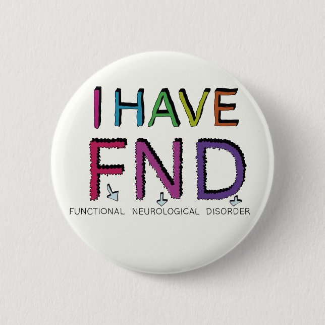 FND Functional Neurological Disorder invisible dis 6 Cm Round Badge (Front)