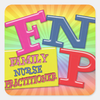 FNP WHIMSICAL ACRONYM FAMILY NURSE PRACTITIONER SQUARE STICKER