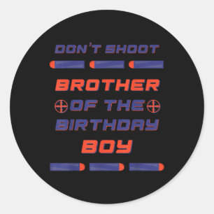 Foam Dart War Birthday Brother Of The Birthday Boy Classic Round Sticker