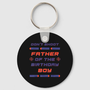 Foam Dart War Birthday Father Of The Birthday Boy Key Ring