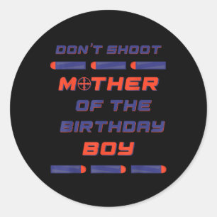 Foam Dart War Birthday Mother - Mum Shirt  Classic Round Sticker