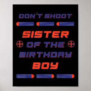 Foam Dart War Birthday Sister Of The Birthday Boy  Poster