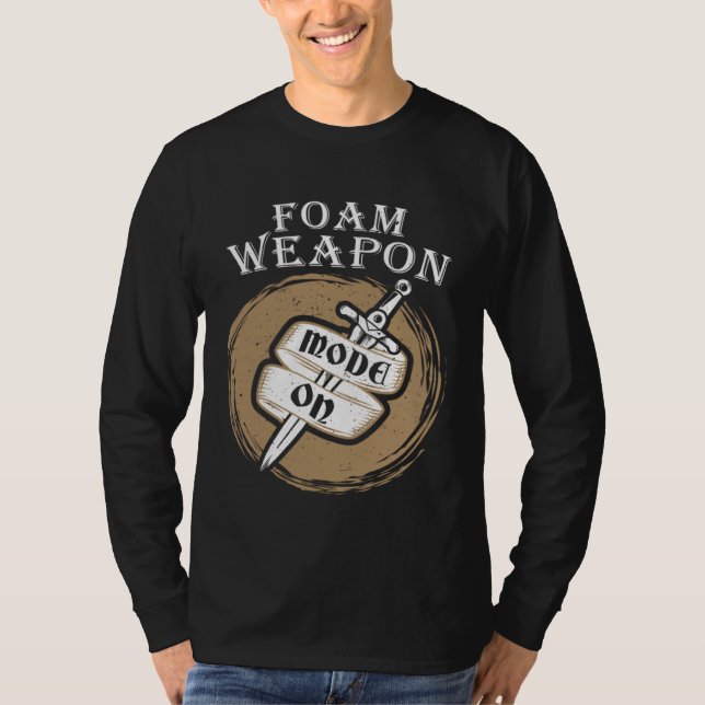 Foam Weapon Mode On Larp Live Action Role Play T-Shirt (Front)