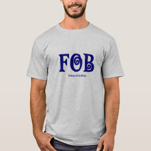 FOB "Father of the Bride" Shirt. T-Shirt