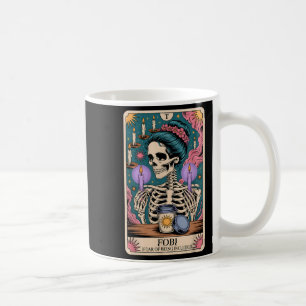 Fobi Fear Of Being Included Funny Tarot Skeleton C Coffee Mug