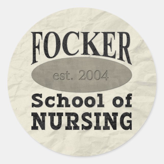 Focker School of Nursing Funny Classic Round Sticker (Front)