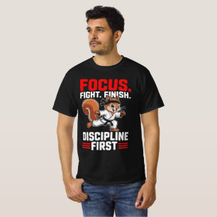 Focus Fight Finish funny squirrel Martial Tee