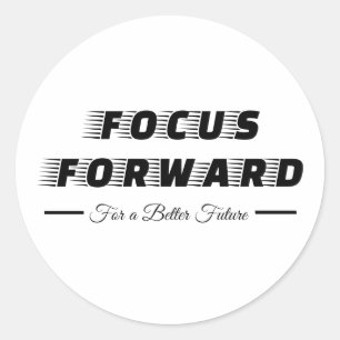 Focus Forward For a Better Future Classic Round Sticker
