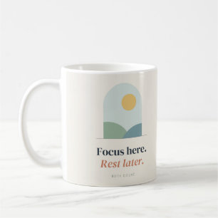 Focus Here Rest Later Both Count Pastel Quote Coffee Mug