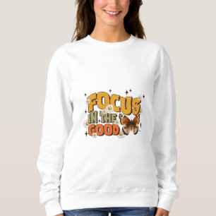 Focus in the good sweatshirt