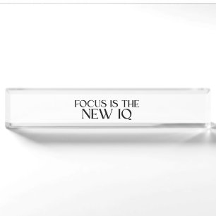 Focus Is The New IQ Minimalist Executive Desk Sign