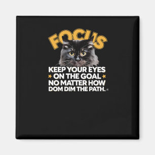 Focus Keep Your Eyes On The Goal No How Dim The Pa Magnet