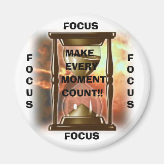 FOCUS MAKE EVERY, MOMENT, COUNT!!,... MAGNET