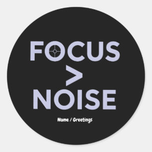 FOCUS > NOISE Motivational Modern Typography Classic Round Sticker