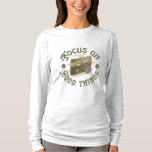focus on good things positive saying T-Shirt