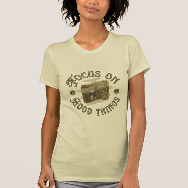focus on good things positive saying T-Shirt (Front)