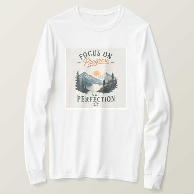 Focus on Progress Not Perfection Sweatshirt T-Shirt (Design Front)