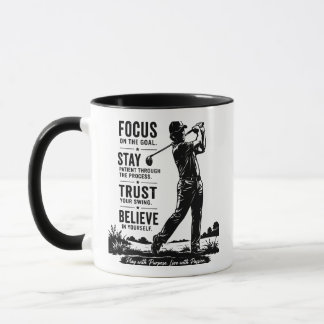 Focus on the Goal Stay Patient Trust Your  Mug