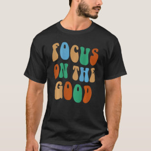 Focus On The Good Aesthetic On Back Trendy Costume T-Shirt