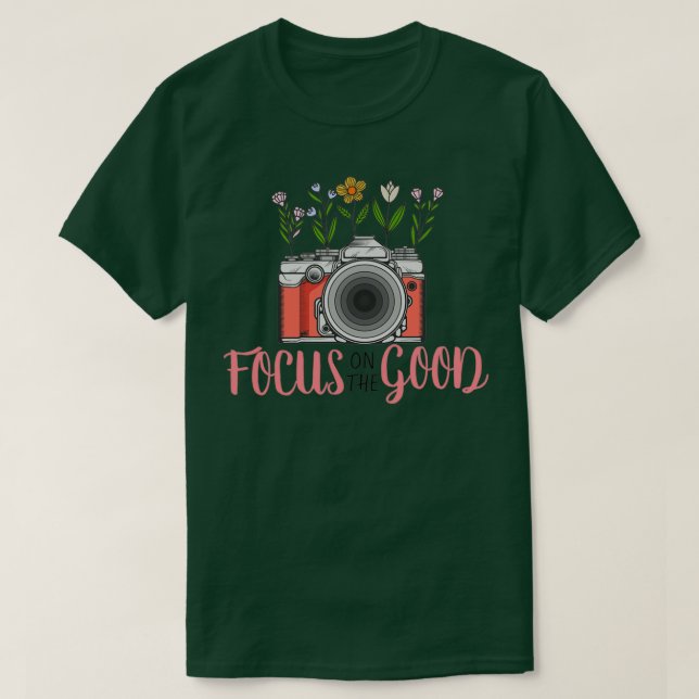Focus on the good design 1 T-Shirt (Design Front)