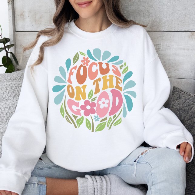 Focus On The Good Positive Message Retro Sweatshirt (Creator Uploaded)
