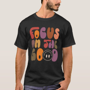 Focus On The Good Retro Groovy Style Happiness Ins T-Shirt