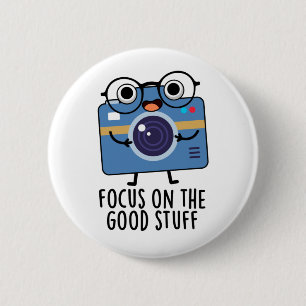 Focus On The Good Stuff Cute Positive Camera Pun 6 Cm Round Badge