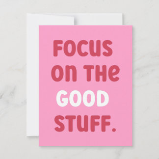 Focus on the good stuff | Positive Quote Card