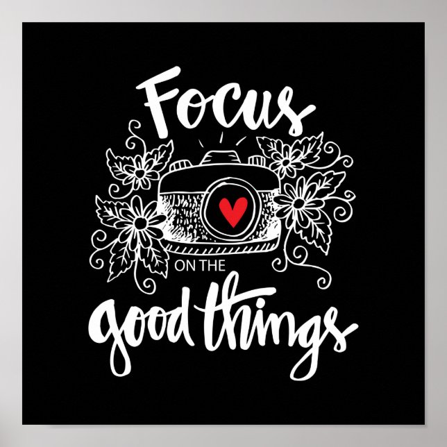 Focus On The Good Things Poster (Front)