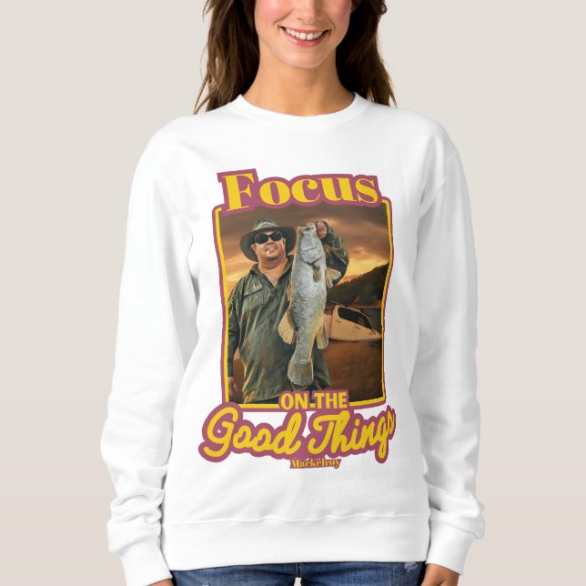 Focus on the good things sweatshirt (Front)