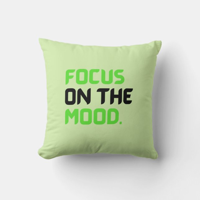  Focus on the Mood - Minimalist Typography Design Cushion (Front)
