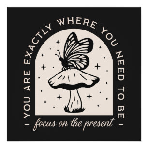 Focus on the present mindfulness quotes fairycore poster