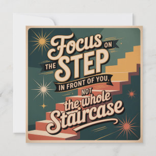 Focus On The Step In Front Of You Card