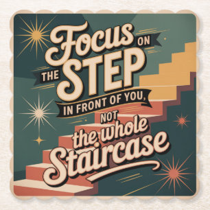 Focus On The Step In Front Of You Paper Coaster
