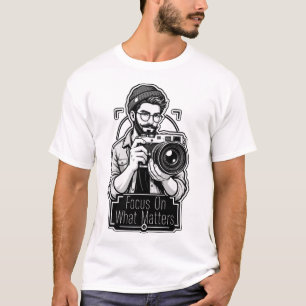 Focus On What Matters Photographer T-Shirt
