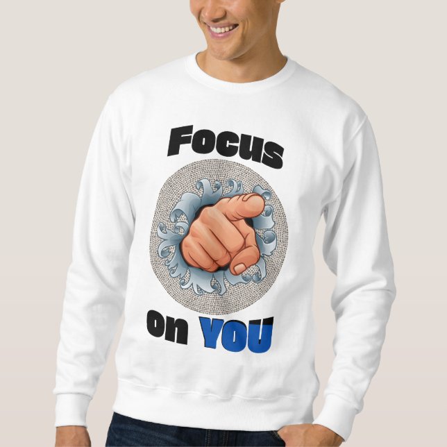 Focus on YOU Sweatshirt (Front)