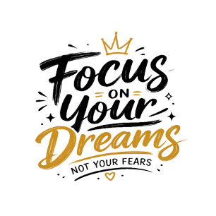 Focus On Your Dreams Not Your Fears Cushion