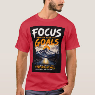 Focus On Your Goals Motivational T-Shirt