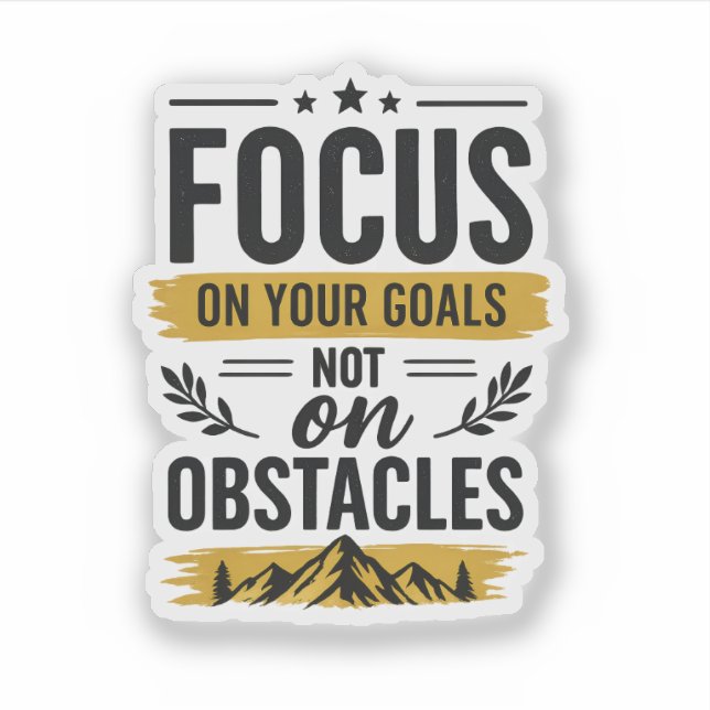 Focus On Your Goals Not On Obstacles Motivational  (Front)