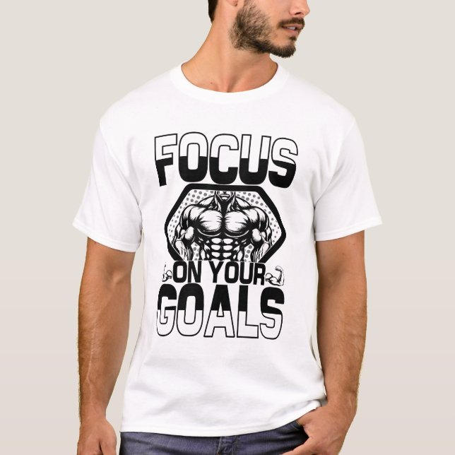 Focus On Your Goals T-Shirt (Front)