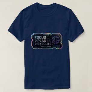 Focus Plan Execute No Excuses Motivational T-Shirt