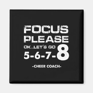 Focus Please Ok Let's Go Cheer Coach Cheerleading Magnet