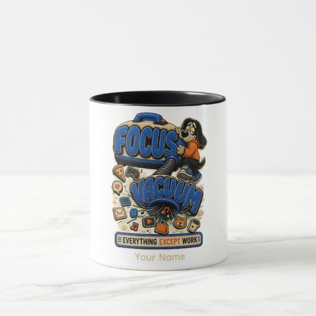 Focus Vacuum Everything Except Work Personalised  Mug (Center)