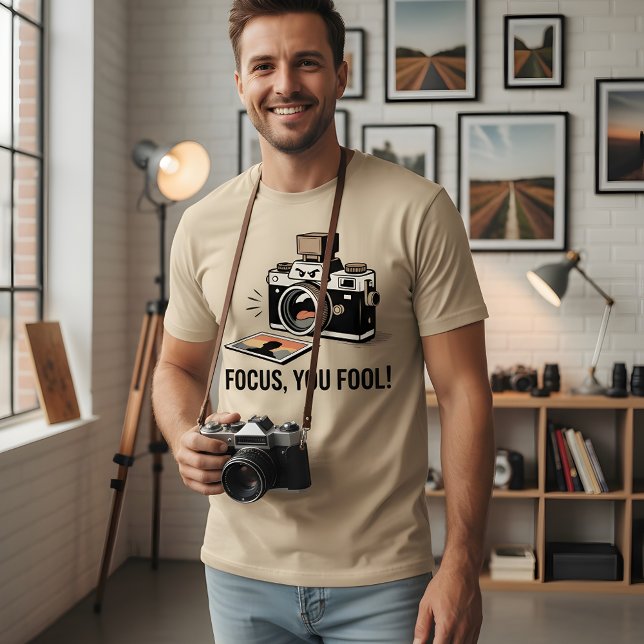 Focus, You Fool! – Funny Camera Design T-Shirt (Creator Uploaded)