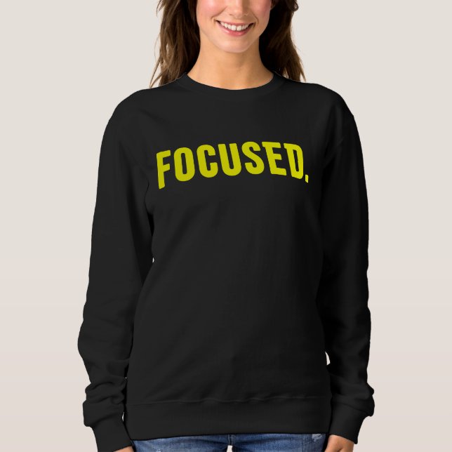 Focused  1 sweatshirt (Front)