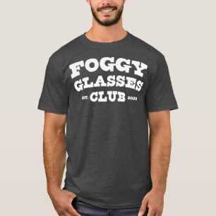 Foggy Glasses Club Est 2020 Funny T-Shirt