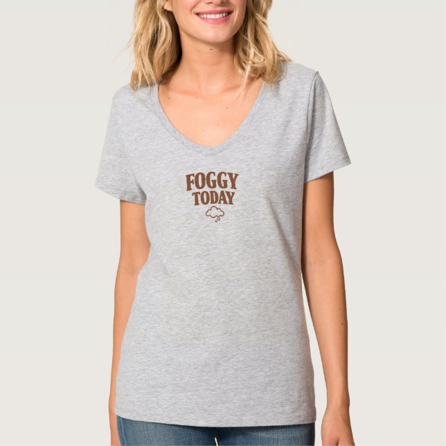 Foggy Today T-Shirt (Front)